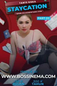 Video Bokep Tante Siska Staycation PART 02 – Kelas Bintang (2023) Sub Indo