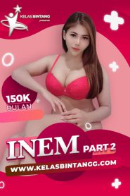 Video Bokep Inem Part 2 – Kelas Bintang (2023) Sub Indo